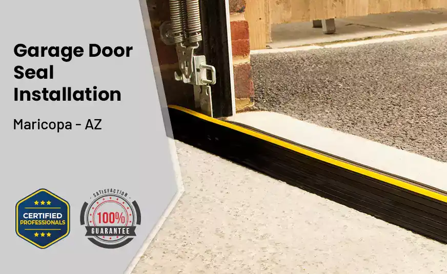 Garage Door Seal Installation Maricopa - AZ